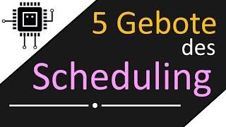 5 Gebote des Scheduling | #Betriebssysteme