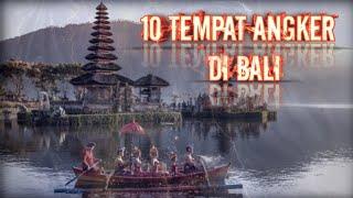 10 TEMPAT ANGKER DI BALI