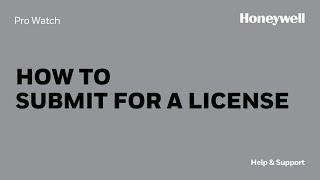 How to Submit for a PRO-WATCH License | Honeywell Support