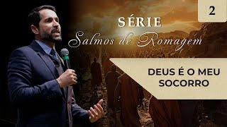 Deus é o Meu Socorro - Paulo Junior | Série "Salmos de Romagem" 02