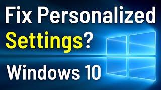 How To Fix Personalized Settings Not Responding Windows 10 [Simple & Quick Tutorial]