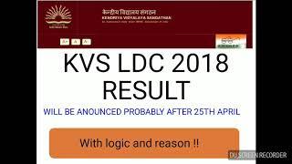 KVS LDC 2018 TENTATIVE RESULT DATE - with reason !