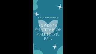 Common Symptoms of Male Pelvic Pain - Dr. Christian Reutter