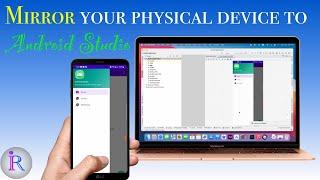 Physical Device Mirroring in Android Studio | How to mirror the android device to Android Studio.