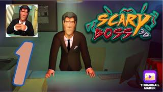 Scary Boss 3D - Gameplays Part 1 - ( IOS / ANDROID )