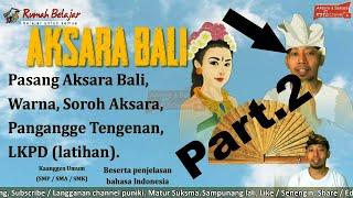 Materi Pasang Aksara Bali | Pangangge Tengenan penjelasan Bahasa Indonesia | Bahasa Bali Part 2