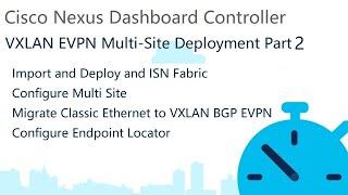 NDFC VXLAN EVPN Multi-Site Deployment - Part 2