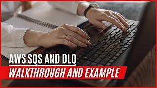 AWS SQS with DLQ, theory and example