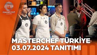 MasterChef Türkiye 03.07.2024 Tanıtımı @masterchefturkiye