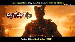 [Review Phim] QUỶ THẦN Titan đại chiến với SIÊU THẦN cổ xưa_Black Adam 2022