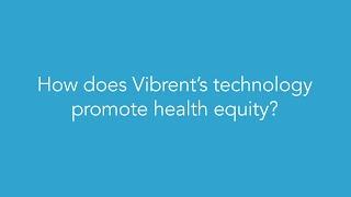 How Does Vibrent's Technology Promote Health Equity?