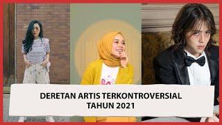 5 Artis Terkontroversial Tahun 2021, Skandal Percintaan hingga Kabur Karantina