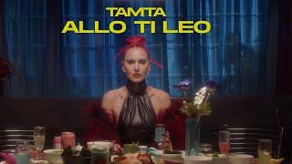 TAMTA - Allo Ti Leo (Official Music Video)