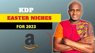 KDP Easter Niches for 2023 : Amazon kdp Publishing for low and no content