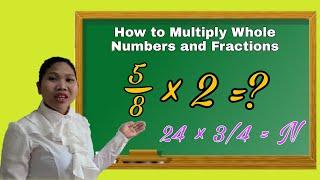 HOW TO MULTIPLY WHOLE NUMBERS AND FRACTIONS