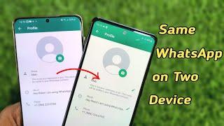 How to Use WhatsApp on Two Phones with One Number