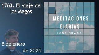 MEDITACIÓN de HOY LUNES 6 ENERO 2025 | EVANGELIO DE HOY | DON JOSÉ BRAGE | MEDITACIONES DIARIAS