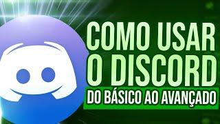 COMO USAR O DISCORD - TUTORIAL DO BÁSICO AO AVANÇADO