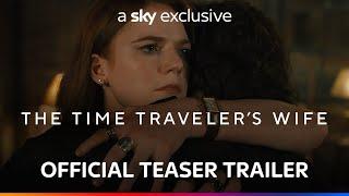 The Time Traveler’s Wife | Official Teaser Trailer | Sky Atlantic