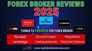 Forex Broker Reviews 2025 : Things to Consider for Forex Brokers in 2025