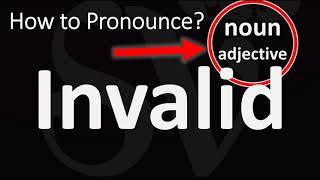 How to Pronounce Invalid? (CORRECTLY)