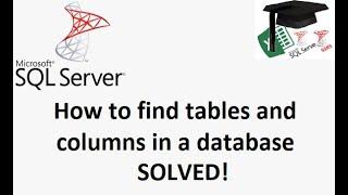 MS SQL tutorial on searching for tables or columns in a database