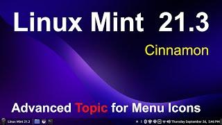 Linux Mint 21.3 - Cinnamon - Advanced Topic for Menu Icons.