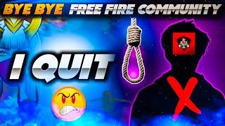 You Win Haters  I Quit  Bye Free Fire Community ? ￼