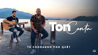 Ton Carfi - Tá Chorando Por Quê? | Clipe Oficial