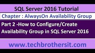 How to Configure Availability Group in SQL Server 2016 -Part 2 - SQL Server 2016 DBA Tutorial