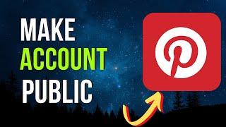 How to make Pinterest Account Public