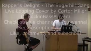 Rapper's Delight - The Sugarhill Gang (Live Looping Cover) ft. RockinBassPlayer3