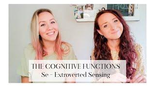 The Cognitive Functions: Extroverted Sensing (ESTP, ESFP, ISTP, ISFP)