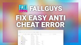 Fall Guys – How to Fix Easy Anti Cheat Error in Fall Guys! | Complete 2024 Guide