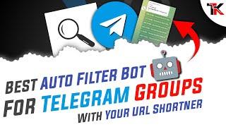  Best Auto Filter Bot With Url Shortner Support For Telegram Groups | Earn With Your Search Robot