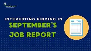 Interesting Finding in September’s Job Report | Job Market | Forge Recruitment