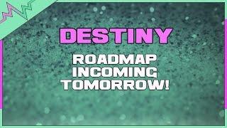 DESTINY ROADMAP INCOMING!