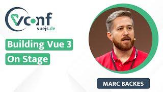 Marc Backes: Building Vue 3 On Stage – vuejs.de Conf 2022