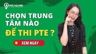 Thi PTE Ở Đâu? Địa Chỉ Trung Tâm Thi PTE Ở Việt Nam