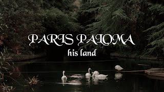 Paris Paloma - his land [Official Lyric Video]