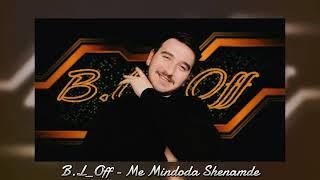 B.L_Off - მე მინდოდა, შენამდე / Me Mindoda, Shenamde (Audio)