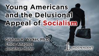 Young Americans and the Delusional Appeal of Socialism