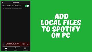 How to Add local Files to Spotify (PC)