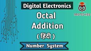 Octal Addition | Addition  Of  Two Octal  Numbers | Octal Arithmetic | Digital Electronics