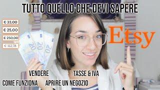 TUTTO QUELLO CHE DEVI SAPERE SU ETSY - come funziona, come vendere, aprire un negozio, tasse, iva