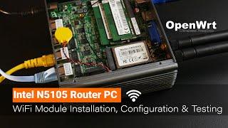 OpenWRT - Intel N5105 Router PC WiFi Module Install & Configuration (QCA9880)