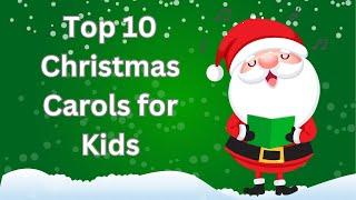  Top 10 Christmas Carols for Kids | Sing-Along Holiday Songs 