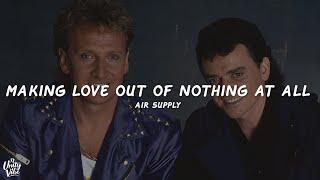 Air Supply - Making Love Out Of Nothing At All (Lyrics)