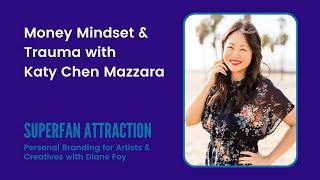 Superfan Attraction: Money Mindset & Trauma with Katy Chen Mazzara