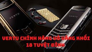 Điện Thoại Vertu Chính Hãng Vỏ Vàng Khối 18k Giá giảm 40%, chỉ 170 triệu. LH 0965096886